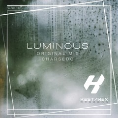 Charsedo - Luminous (Original Mix)