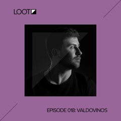 Loot Radio 18: Valdovinos