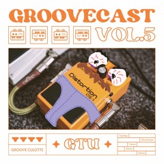 Groovecast vol.5 : Something happened, Somewhere // GTU
