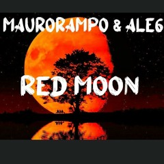 Maurorampo & Ale6 - Red Moon (Maurorampo & Ale6 - Red Moon)