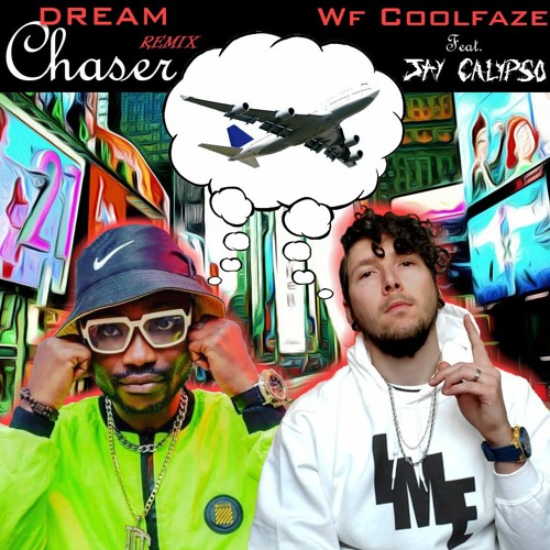 Dreamchaser Remix (feat. Jay Calypso) - WF Coolfaze