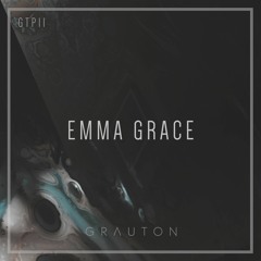Grauton #011 | Emma Grace