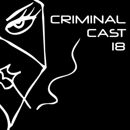 Criminal Cast 18 - Bakked