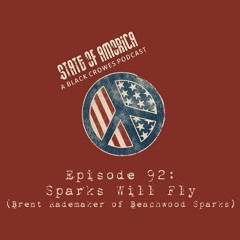 Episode 92: Sparks Will Fly (Special Guest: Brent Rademaker of Beachwood Sparks)