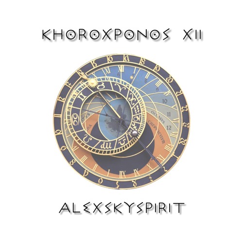 Khoroχρόνος XII / Alexskyspirit