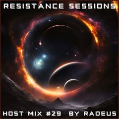 RESISTANCE SESSIONS HOST MIX #29 - by Radeus