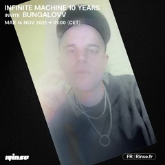 Infinite Machine 10 Years invite Bungalovv - 16 Novembre 2021