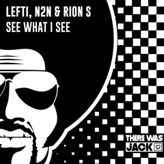 LEFTI, N2N & Rion S - See What I See
