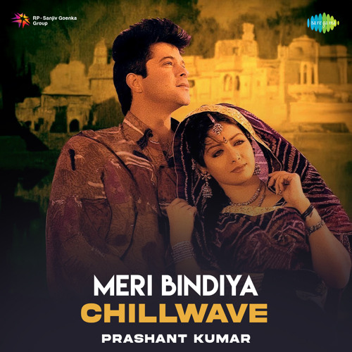 Meri Bindiya - Chillwave