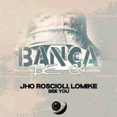BDK019 Jho Roscioli & Lomike - See You (VIP MIX)