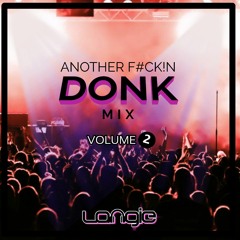 Another F#ck!n Donk Mix Vol2