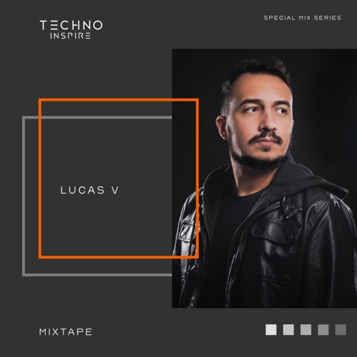 Techno Inspire Mixtape 015 | Lucas V