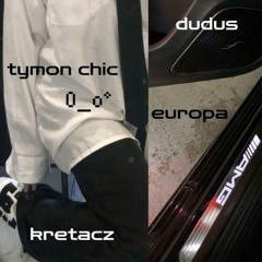 tymon chic x dudus x kretacz x europa - ona lubi nosić fendi