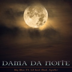 Big Blue - Dama da Noite ft . Lil Keef (Prod. Apxllo)