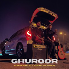 Ghuroor - Izzchughtai & Abdul Hannan