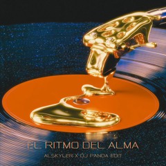 El Ritmo Del Alma (Alskyler X Dj Panda Edit)