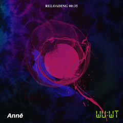 WUWT: Reloading Podcast 00:35 - ANNĒ