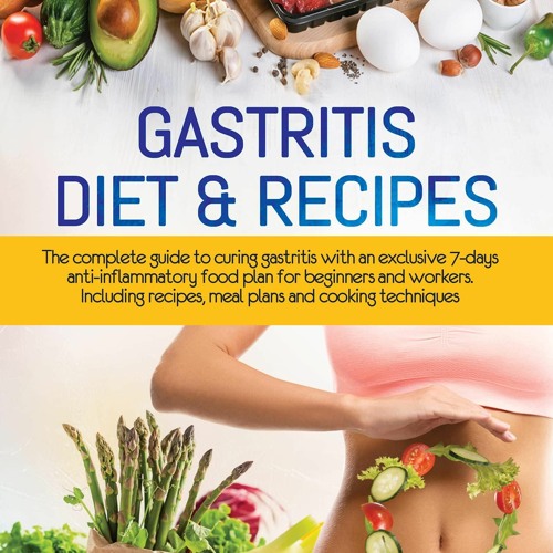 PDF BOOK Gastritis Diet & Recipes: The complete guide to curing gastritis with a