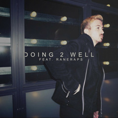 Doing 2 Well (feat. RaneRaps)