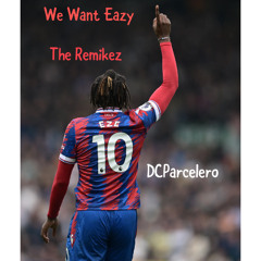 We Want Eazy The Remixez