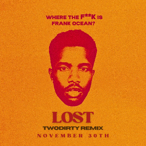 LOST (TWODIRTY REMIX) - FRANK OCEAN