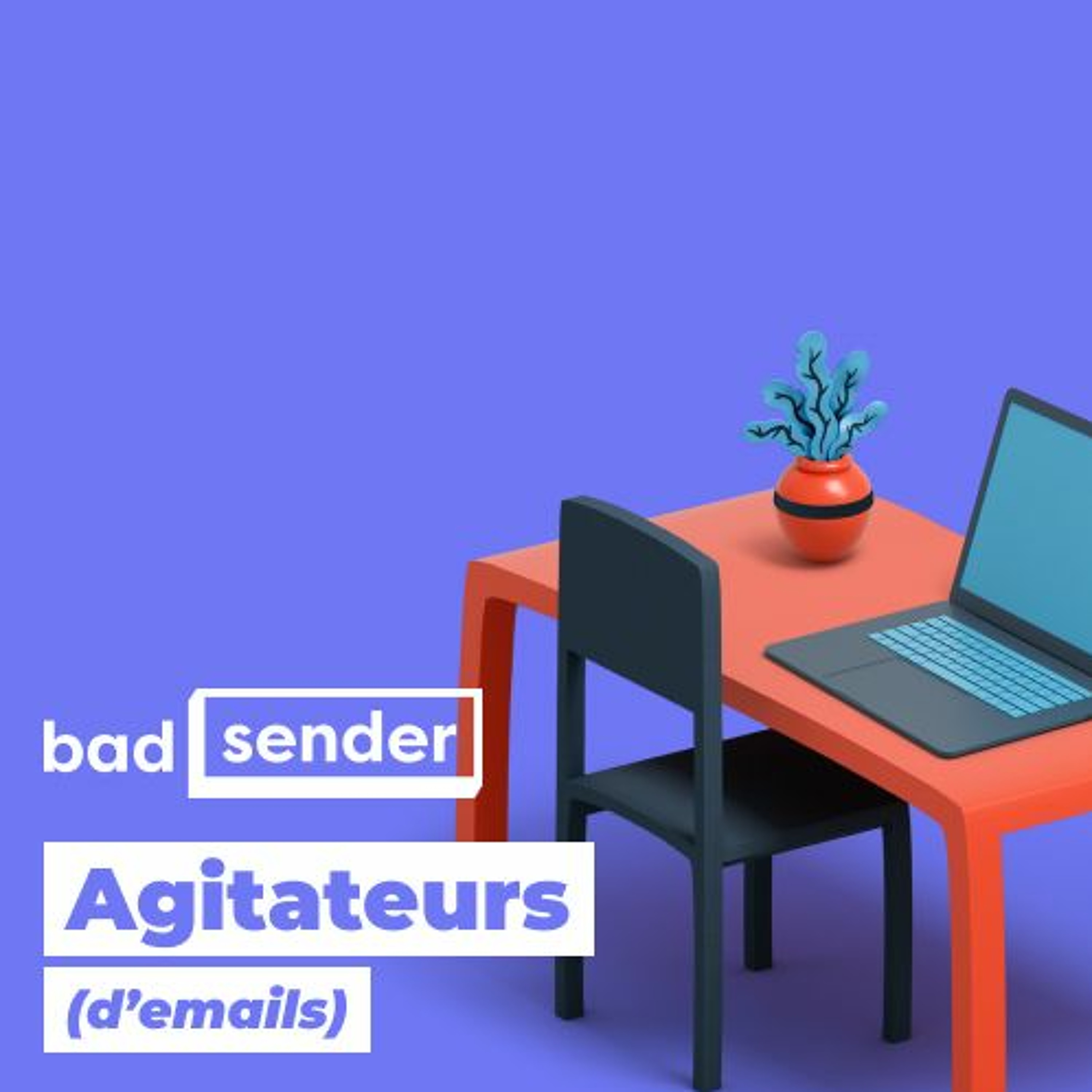 Badsender, Agitateurs d\'emails