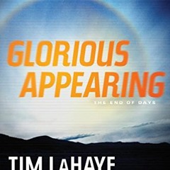 [VIEW] EPUB 📫 Glorious Appearing: The End of Days (Left Behind Book 12) by  Tim LaHa