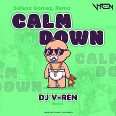 Calm Down (DJ V-REN Remix)