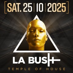 La Bush ( Temple of House ) Contest By Dark & Light