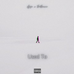 Used To (prod. Yedrig)