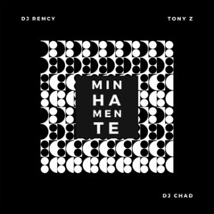 DJ Remcy & DJ Chad - Minha Mente (feat. Tony Z)