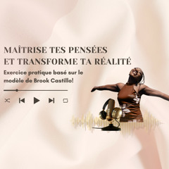 💫 Maîtrise tes pensées et transforme ta réalité 💫 Exercice pratique basé sur le modèle de Brook Castillo!