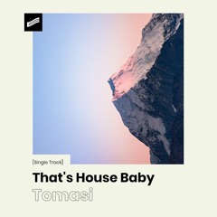 Tomasi - That's House Baby