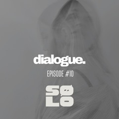 dialogue. #010 by SØLO | Progressive House