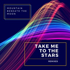 Take me to the stars (amseiko remix) - Mountain Beneath the Moon