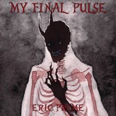 My Final Pulse...