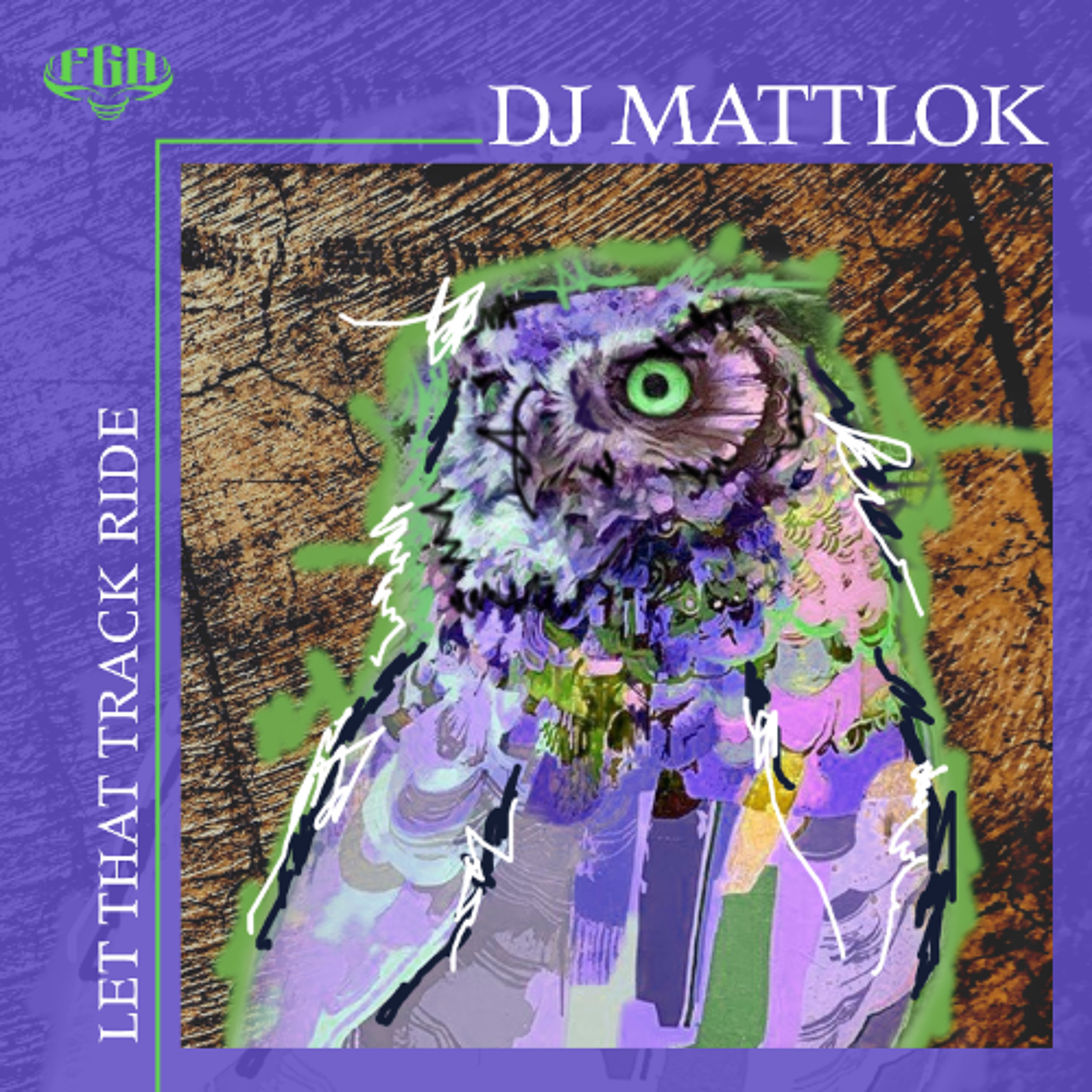 DJ Mattlok - Let That Track Ride (Original Peak Hour Mix) [FGA] episode artwork
