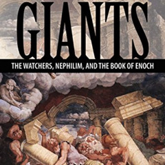 [Read] KINDLE 📃 The Book of Giants: The Watchers, Nephilim, and The Book of Enoch by