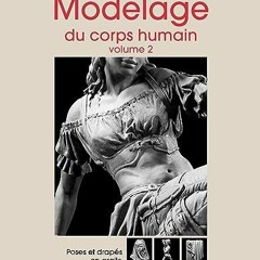 Télécharger eBook Modelage du corps humain - Volume 2: Poses et drapés en argile en format mobi v