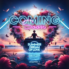 Summer Dream of Love - Leighton J (Donk Remix preview)