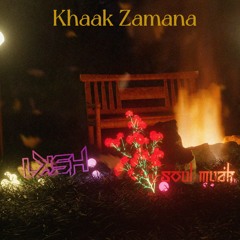 Khaak Zamana Feat Soul Muzik