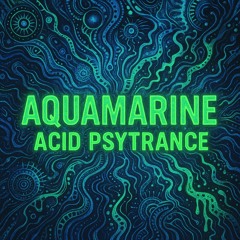 Aquamarine (Psytrance & Middsnärt)