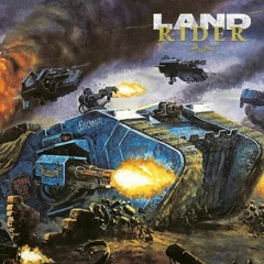 Land Rider #29 : Les Chars de Warhammer 40,000