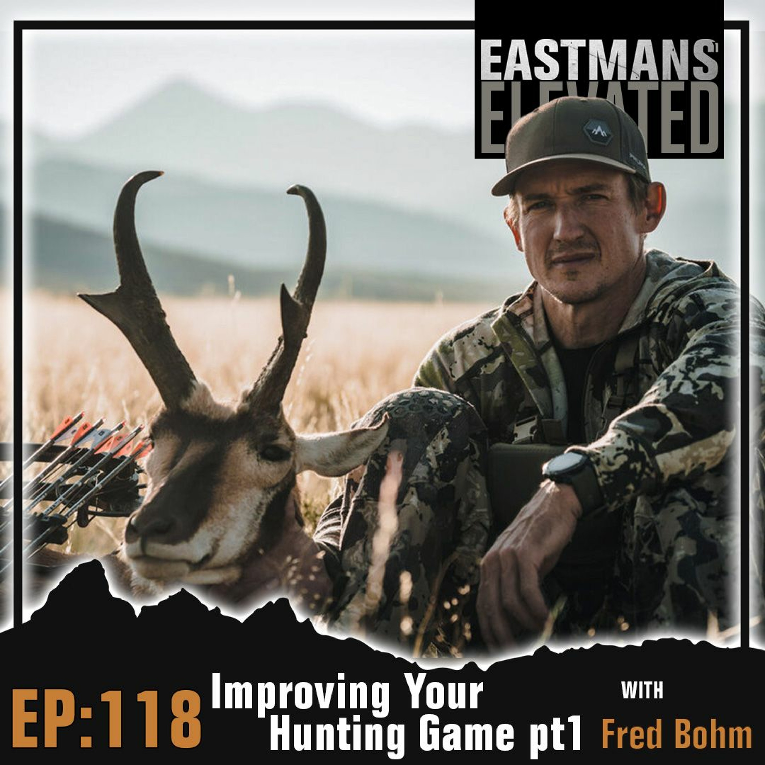 Episode 118:  Improving your hunting game with Fred Bohm part 1