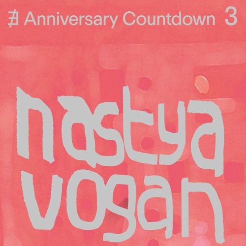 ∄ ANNIVERSARY COUNTDOWN ③ NASTYA VOGAN