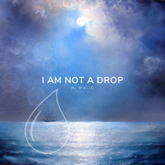I'M NOT A DROP