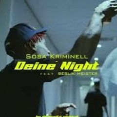 SOSA KRIMINELL - DEINE NIGHT FT. BESLIK MEISTER