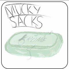Mucky Sacks