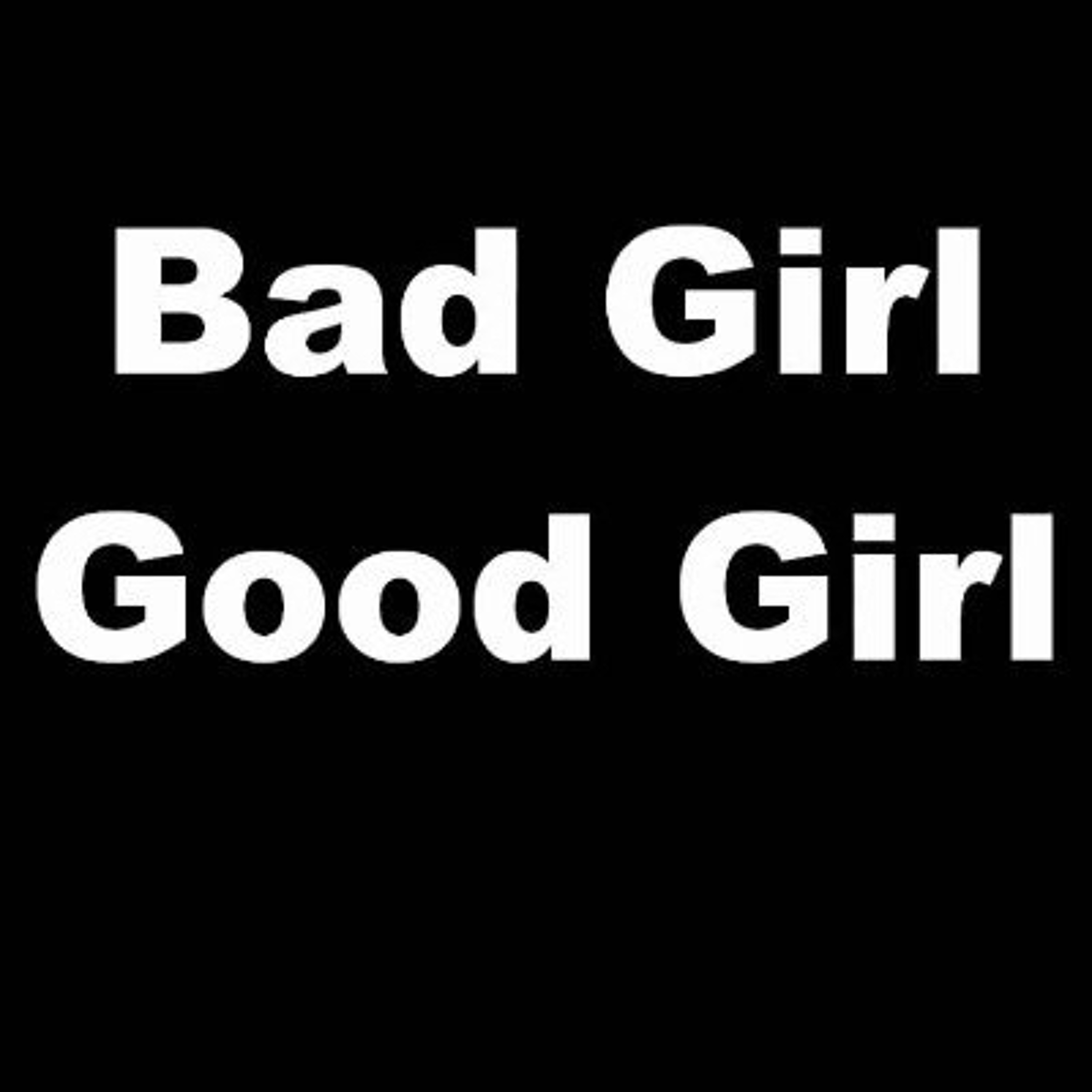 Bad Girl Good Girl Show Ep50: Find Your Strength !! 8/23/22 Image