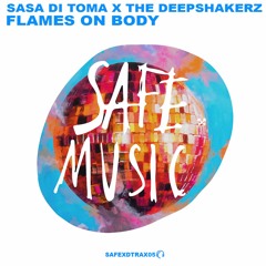Sasa Di Toma, The Deepshakerz - Flames On Body (SAFEXDTRAX05)